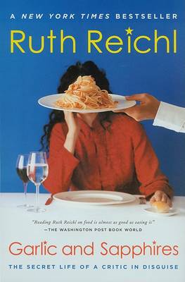 Garlic and Sapphires by Ruth Reichl