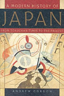 A Modern History of Japan by Andrew Gordon