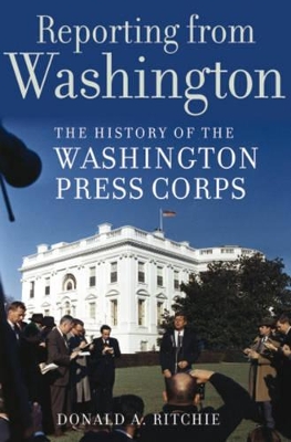 Reporting from Washington by Donald A. Ritchie