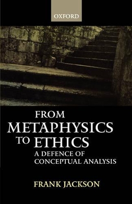 From Metaphysics to Ethics by Frank Jackson