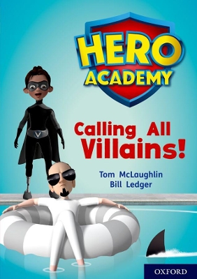 Hero Academy: Oxford Level 10, White Book Band: Calling All Villains! book