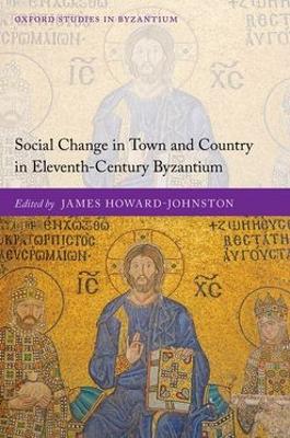 Social Change in Town and Country in Eleventh-Century Byzantium book