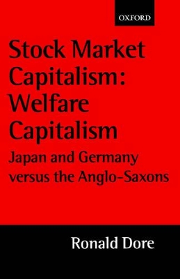 Stock Market Capitalism: Welfare Capitalism by Ronald Dore