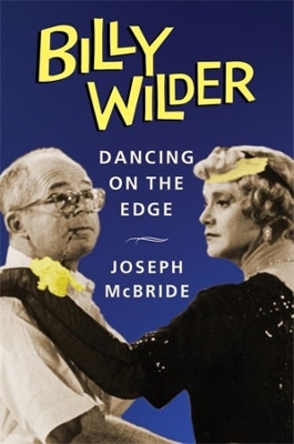 Billy Wilder: Dancing on the Edge book