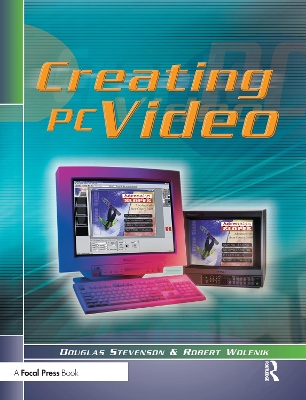 Creating PC Video by Douglas Stevenson