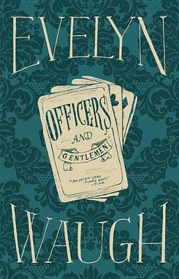 Officers and Gentlemen by Evelyn Waugh