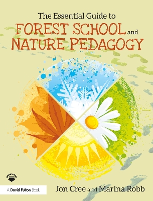 The Essential Guide to Forest School and Nature Pedagogy book