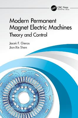 Modern Permanent Magnet Electric Machines: Theory and Control by Jacek F. Gieras