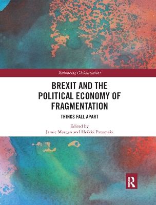 Brexit and the Political Economy of Fragmentation: Things Fall Apart book