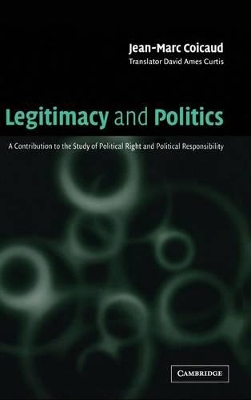 Legitimacy and Politics: A Contribution to the Study of Political Right and Political Responsibility book