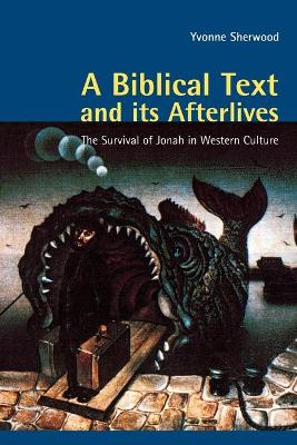 A Biblical Text and its Afterlives by Yvonne Sherwood