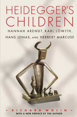 Heidegger's Children by Richard Wolin