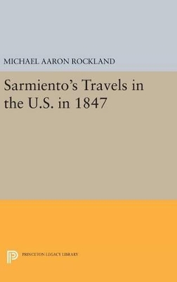 Sarmiento's Travels in the U.S. in 1847 book