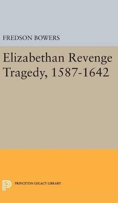 Elizabethan Revenge Tragedy, 1587-1642 book