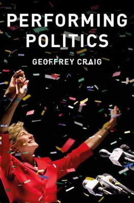 Performing Politics: Media Interviews, Debates and Press Conferences book