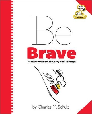 Peanuts: Be Brave by Charles Schulz