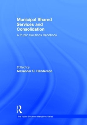 Municipal Shared Services and Consolidation by Alexander Henderson