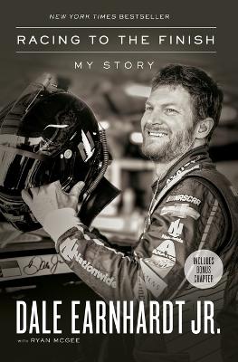 Racing to the Finish: My Story by Dale Earnhardt