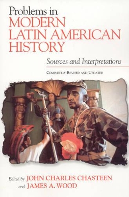 Problems in Modern Latin American History by John Charles Chasteen