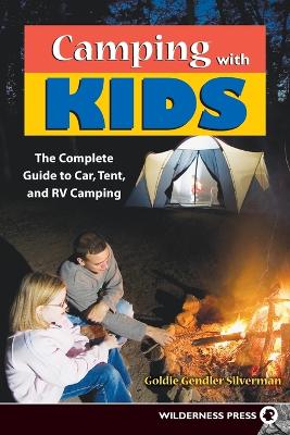 Camping With Kids by Goldie Silverman