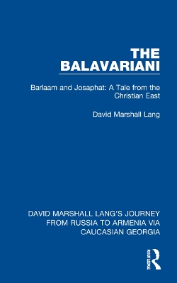 The Balavariani: Barlaam and Josaphat: A Tale from the Christian East book