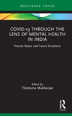 Covid-19 Through the Lens of Mental Health in India: Present Status and Future Directions book