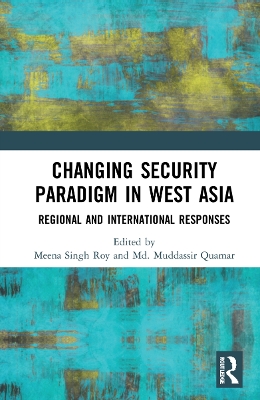 Changing Security Paradigm in West Asia: Regional and International Responses book