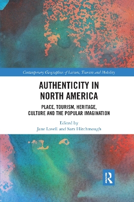 Authenticity in North America: Place, Tourism, Heritage, Culture and the Popular Imagination by Jane Lovell