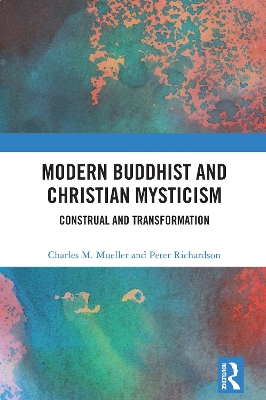 Modern Buddhist and Christian Mysticism: Construal and Transformation book