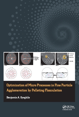 Optimization of Micro Processes in Fine Particle Agglomeration by Pelleting Flocculation book
