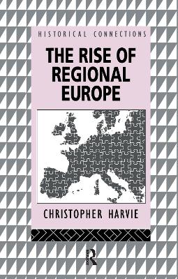 The Rise of Regional Europe by Christopher Harvie