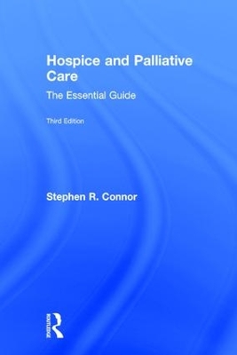 Hospice and Palliative Care by Stephen R. Connor