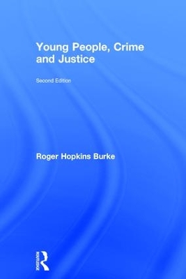 Young People, Crime and Justice by Roger Hopkins Burke