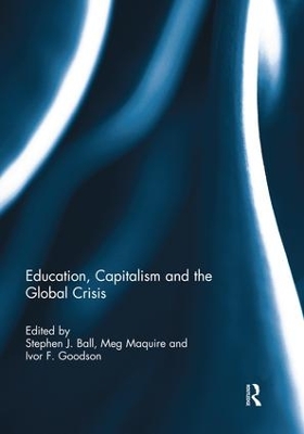 Education, Capitalism and the Global Crisis by Stephen Ball