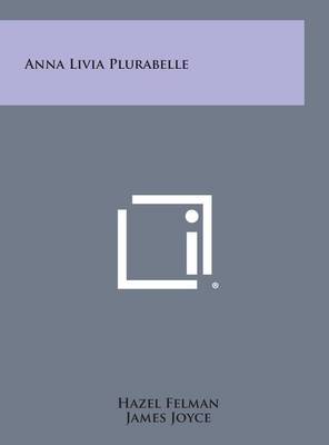 Anna Livia Plurabelle by Hazel Felman