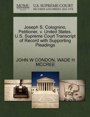 Joseph S. Colognino, Petitioner, V. United States. U.S. Supreme Court Transcript of Record with Supporting Pleadings book