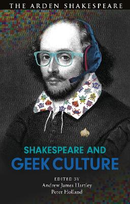 Shakespeare and Geek Culture by Andrew James Hartley