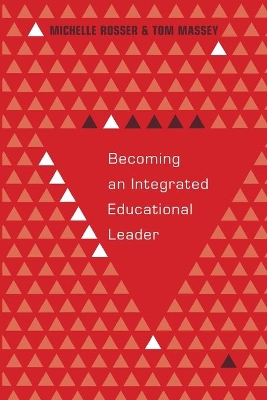 Becoming an Integrated Educational Leader by Michelle Rosser
