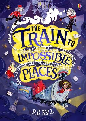 The Train to Impossible Places by P.G. Bell