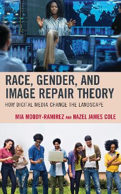 Race, Gender, and Image Repair Theory: How Digital Media Change the Landscape book