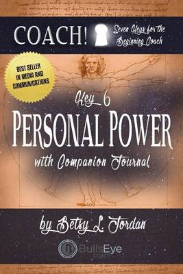 Personal Power: Seven Keys for the Beginning Coach. Book 6 book