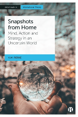 Snapshots from Home: Mind, Action and Strategy in an Uncertain World book