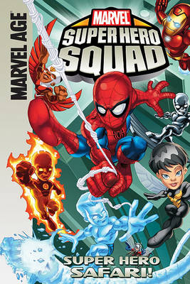 Marvel Super Hero Squad by Todd Dezago