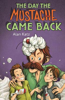 The The Day the Mustache Came Back by Alan Katz