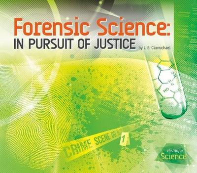 Forensic Science: In Pursuit of Justice book