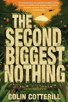 The Second Biggest Nothing: A Dr. Siri Paiboun Mystery by Colin Cotterill