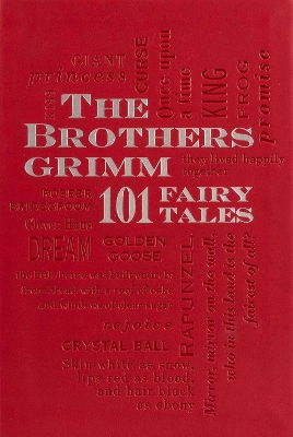 The Brothers Grimm: 101 Fairy Tales by Jacob Grimm