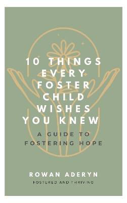 Ten Things Every Foster Child Wishes You Knew book