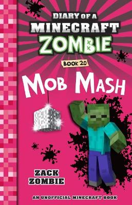 Mob Mash (Diary of a Minecraft Zombie, Book 20) book