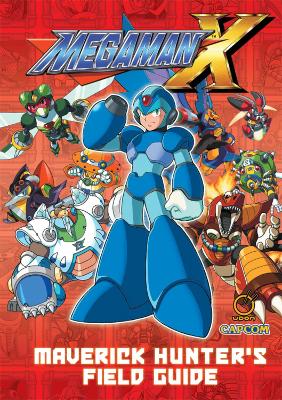 Mega Man X: Maverick Hunter's Field Guide book